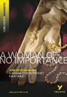 Book Cover for A Woman of No Importance: York Notes Advanced everything you need to catch up, study and prepare for and 2023 and 2024 exams and assessments by Oscar Wilde