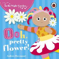 Book Cover for Ooh, Pretty Flower! by Andrew Davenport