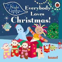 Book Cover for In the Night Garden: Everybody Loves Christmas! by In the Night Garden