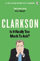 Book Cover for Is It Really Too Much To Ask? by Jeremy Clarkson