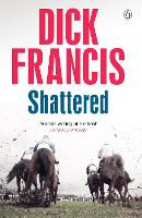 Book Cover for Shattered by Dick Francis