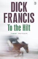 Book Cover for To The Hilt by Dick Francis