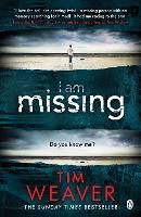 Book Cover for I Am Missing by Tim Weaver