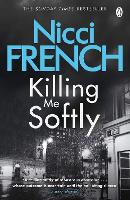 Book Cover for Killing Me Softly by Nicci French