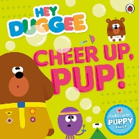 Book Cover for Hey Duggee: Cheer Up, Pup! by Hey Duggee