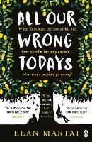 Book Cover for All Our Wrong Todays by Elan Mastai