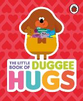 Book Cover for Hey Duggee: The Little Book of Duggee Hugs by Hey Duggee