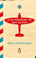 Book Cover for A Dictionary of RAF Slang by Eric Partridge