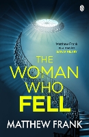 Book Cover for The Woman Who Fell by Matthew Frank