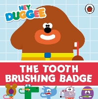 Book Cover for Hey Duggee: The Tooth Brushing Badge by Hey Duggee