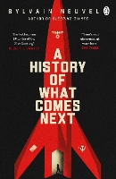 Book Cover for A History of What Comes Next by Sylvain Neuvel