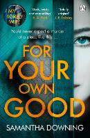 Book Cover for For Your Own Good by Samantha Downing