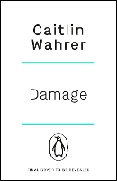 Book Cover for Damage by Caitlin Wahrer