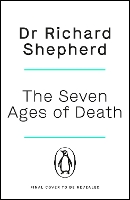 Book Cover for The Seven Ages of Death by Dr Richard Shepherd