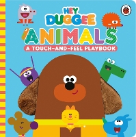 Book Cover for Hey Duggee: Animals A Touch-and-Feel Playbook by Hey Duggee