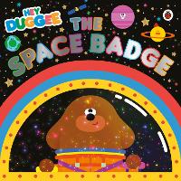 Book Cover for Hey Duggee: The Space Badge by Hey Duggee