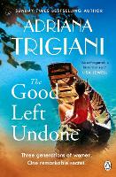Book Cover for The Good Left Undone by Adriana Trigiani