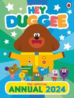 Book Cover for Hey Duggee: The Official Hey Duggee Annual 2024 by Hey Duggee