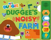 Book Cover for Hey Duggee: Duggee’s Noisy Farm Sound Book by Hey Duggee