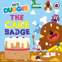 Book Cover for Hey Duggee: The Cake Badge by Hey Duggee