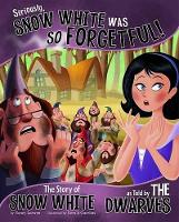 Book Cover for Seriously, Snow White Was SO Forgetful! by Nancy Loewen