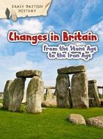 Book Cover for Changes in Britain from the Stone Age to the Iron Age by Claire Throp