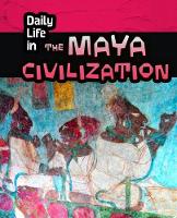 Book Cover for Daily Life in the Maya Civilization by Nick Hunter