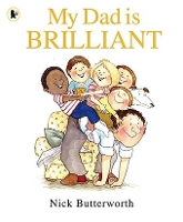 Book Cover for My Dad Is Brilliant by Nick Butterworth