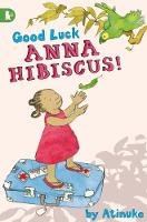 Book Cover for Good Luck, Anna Hibiscus! by Atinuke, Lauren Tobia