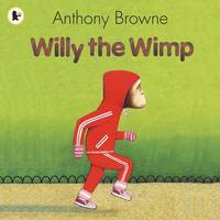 Book Cover for Willy the Wimp by Anthony Browne