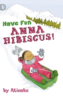 Book Cover for Have Fun, Anna Hibiscus! by Atinuke