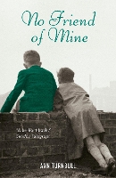 Book Cover for No Friend of Mine by Ann Turnbull