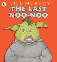 The Last Noo-Noo by Jill Murphy