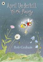 Book Cover for April Underhill, Tooth Fairy by Bob Graham