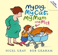 Book Cover for My Dog, My Cat, My Mum and Me! by Nigel Gray