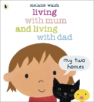 Book Cover for Living with Mum and Living with Dad: My Two Homes by Melanie Walsh