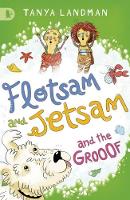 Book Cover for Flotsam and Jetsam and the Grooof by Tanya Landman