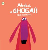 Book Cover for Ababú, a Ghúgaí! by Chris Haughton