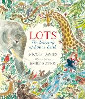 Book Cover for Lots The Diversity of Life on Earth by Nicola Davies