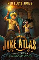 Book Cover for Jake Atlas and the Tomb of the Emerald Snake by Rob Lloyd Jones