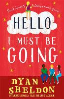 Book Cover for Hello, I Must Be Going by Dyan Sheldon