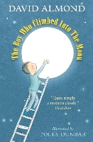 Book Cover for The Boy Who Climbed into the Moon by David Almond