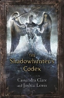 Book Cover for The Shadowhunter's Codex by Cassandra Clare, Joshua Lewis