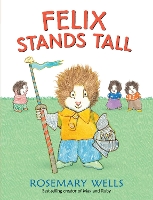 Book Cover for Felix Stands Tall by Rosemary Wells