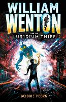 Book Cover for William Wenton and the Luridium Thief by Bobbie Peers
