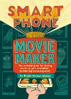 Book Cover for Smartphone Movie Maker by Bryan Michael Stoller