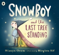 Book Cover for Snowboy and the Last Tree Standing by Hiawyn Oram