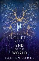 Book Cover for The Quiet at the End of the World by Lauren James