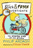 Book Cover for The Wrong End of the Stick: Stick and Fetch Investigate by Philip Ardagh