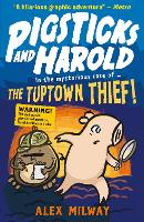 Book Cover for Pigsticks and Harold: the Tuptown Thief! by Alex Milway